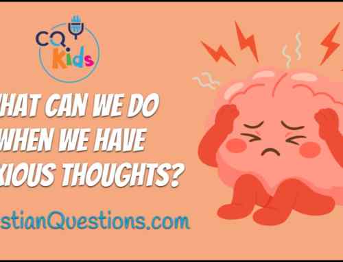 What can we do when we have anxious thoughts?