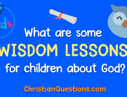 What are some wisdom lessons for children about God?