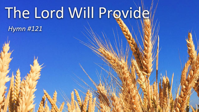 121. The Lord Will Provide (Song)