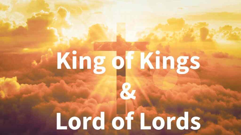 King of Kings and Lord of Lords