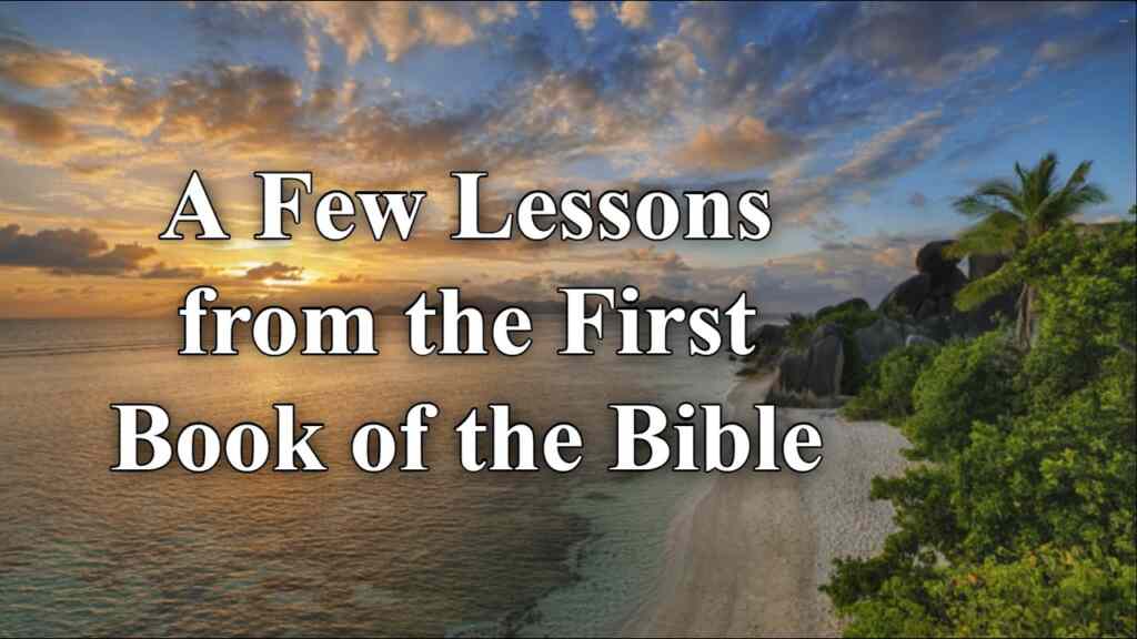 A Few Lessons from the First Book of the Bible