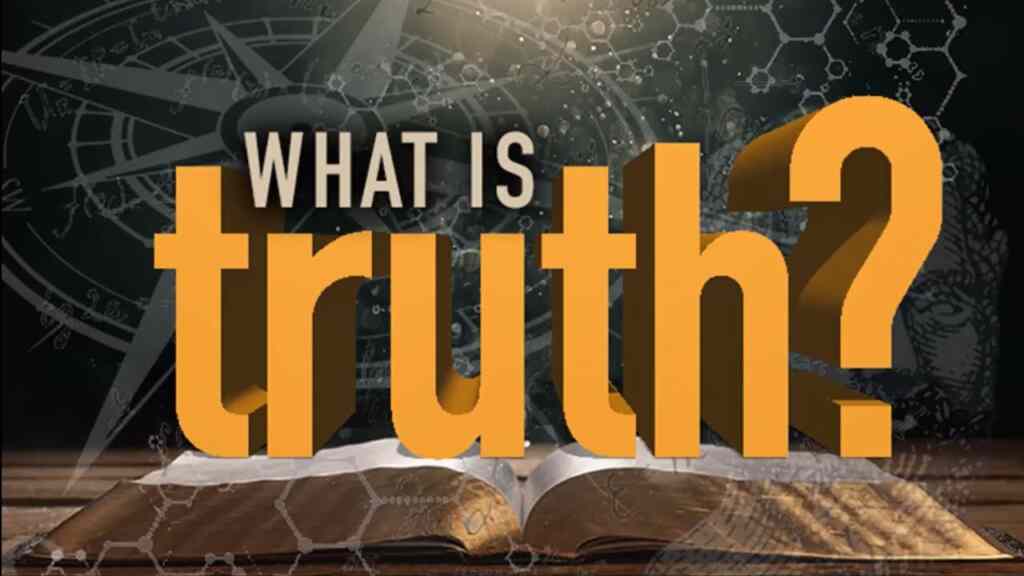 What is Truth?