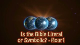 Is the Bible Literal or Symbolic? (Part 1)