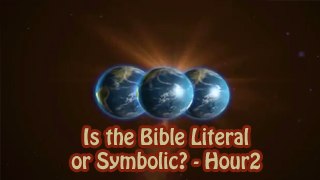 Is the Bible Literal or Symbolic? (Part 2)