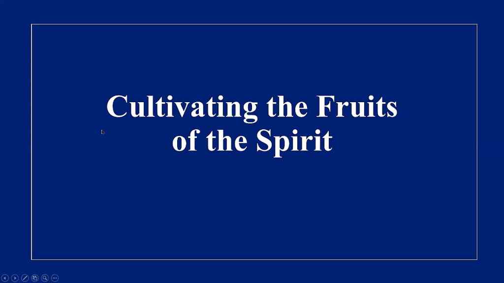Cultivating the Fruits of the Spirit