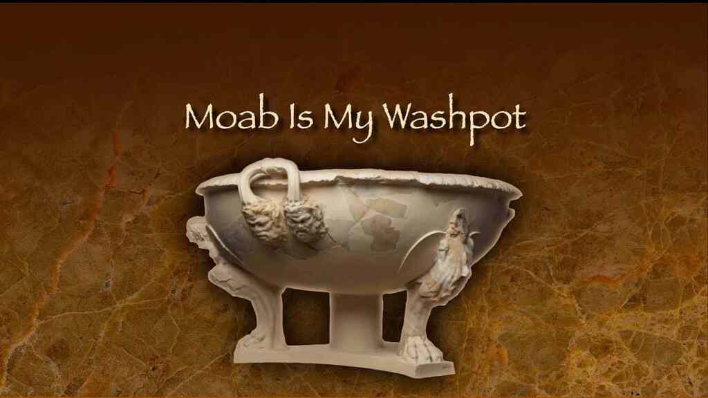 Moab is My Washpot