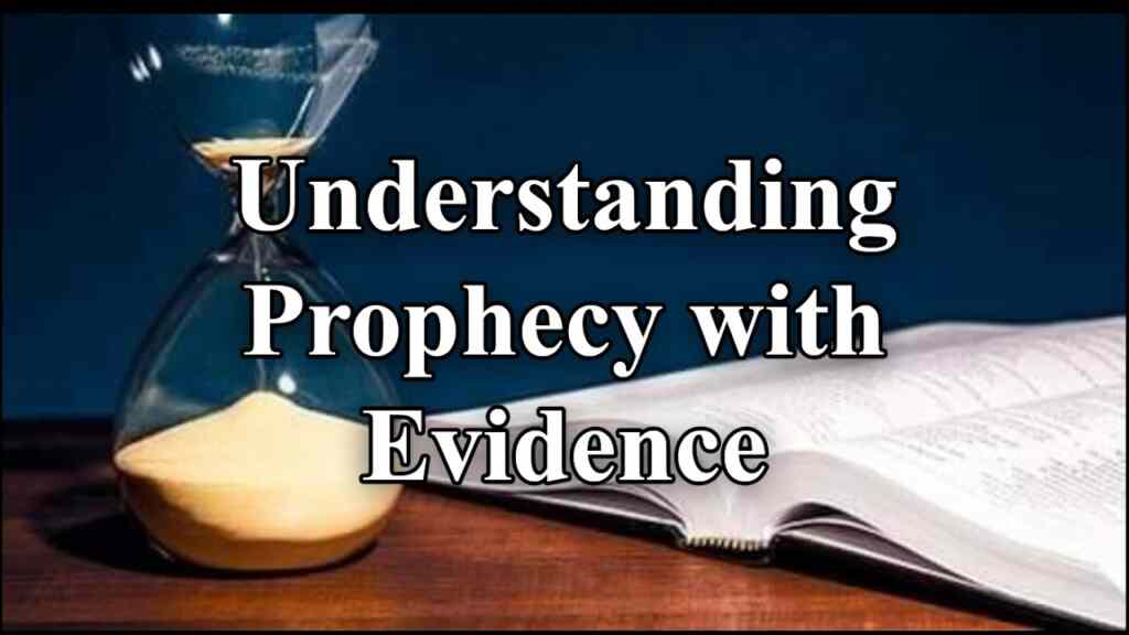 Understanding Prophecy with Evidence