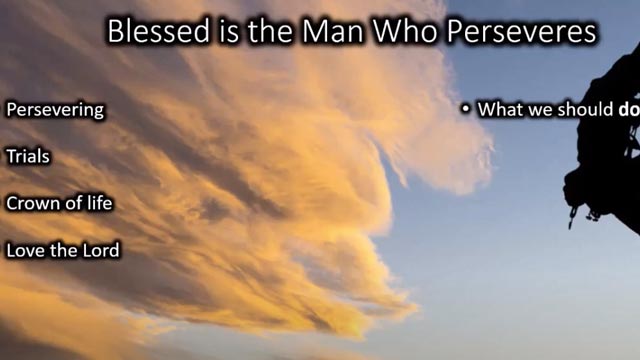 Blessed is the Man Who Perseveres