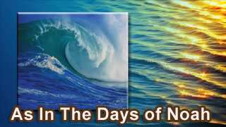 As In The Days of Noah – The Significance of The Biblical Flood in History and Prophecy