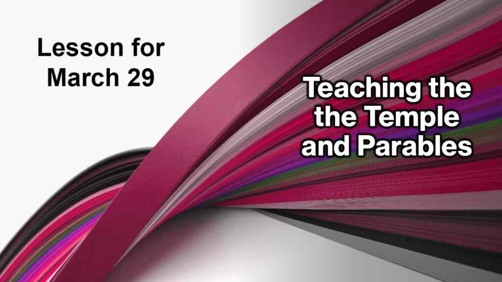 Teaching in the Temple and Parables