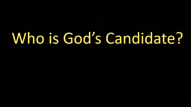 Who Is God’s Candidate?