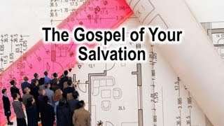 The Gospel of Your Salvation – Faith’s Foundations #5