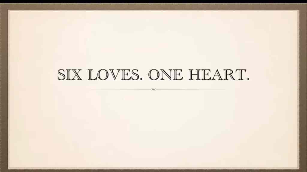 Six Loves, One Heart