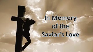 In Memory of the Saviors Love