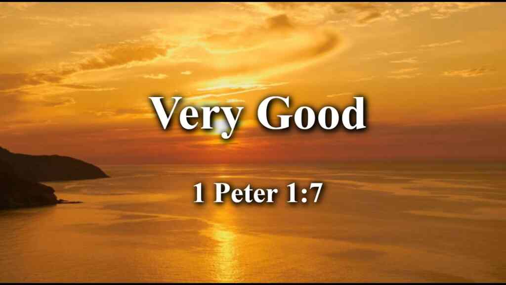 Very Good 1 Peter 1:7