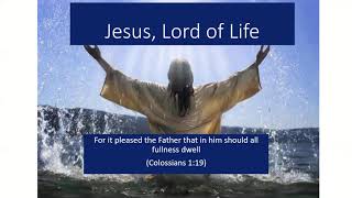 Jesus, Lord of Life