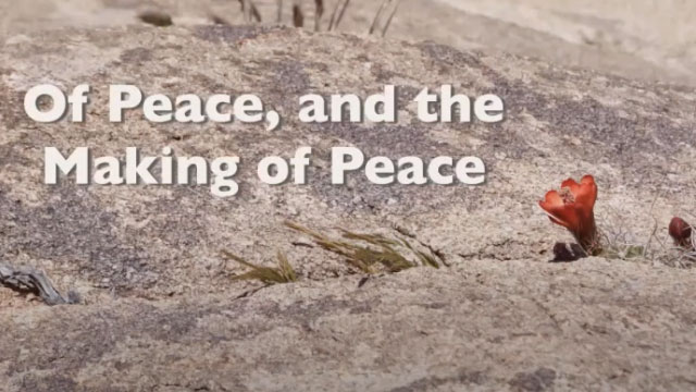 Of Peace and of the Making of Peace