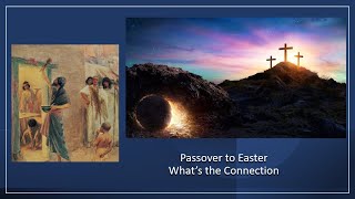 Passover to Easter – What`s the Connection?