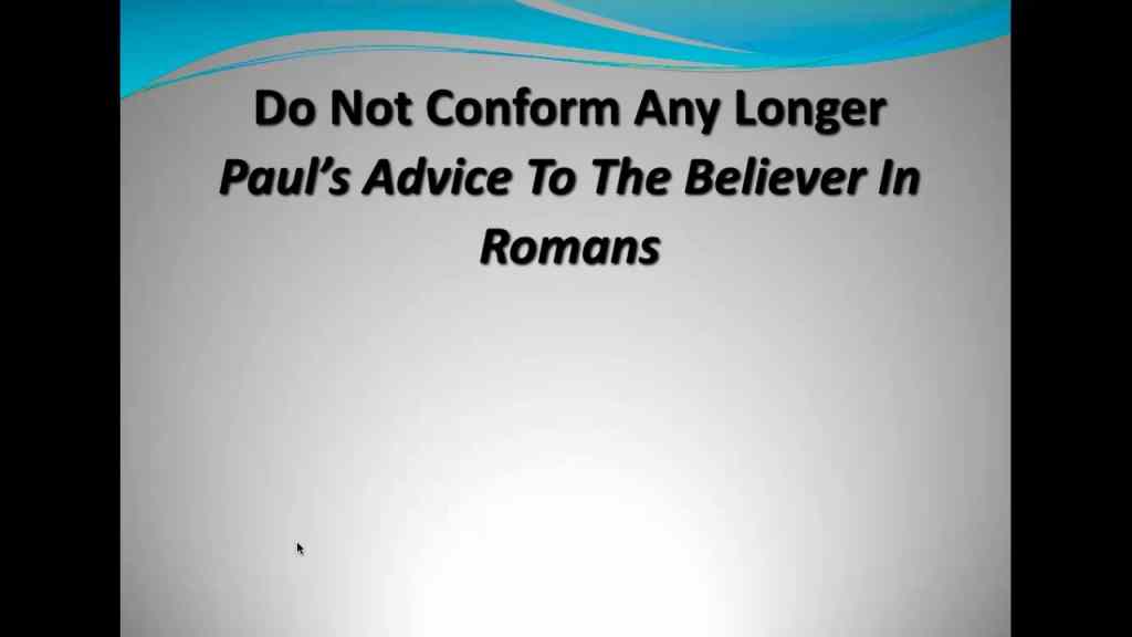 Paul`s Advice to Believers in Romans