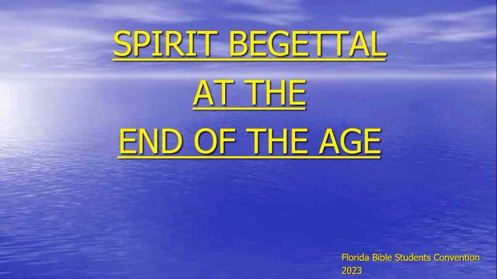 Spirit Begettal at the End of the Age