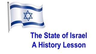 The State of Israel, A History Lesson
