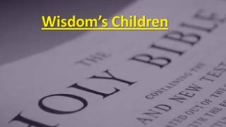 Wisdom’s Children